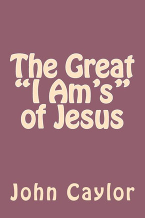 The Great ""I Am's"" of Jesus
