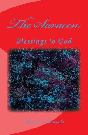 The Saracen: Blessings to God : 9781497506862