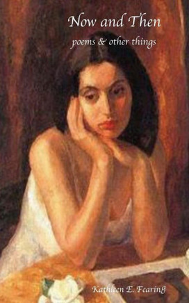 Now and Then, Poems & Other Things