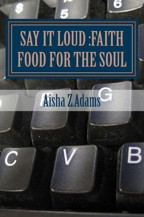 Say It LOUD: Faith Food for the Soul
