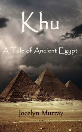 Khu: A Tale of Ancient Egypt