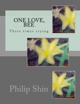 One love, Bee: Three times crying