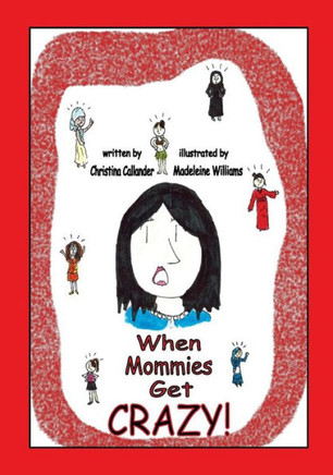 When Mommies Get Crazy!
