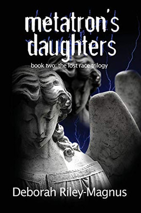 Metatron's Daughters: Book Two: The Lost Race Trilogy
