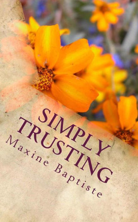 Simply Trusting: Experiencing The Hand of God In Every Area of Our Lives