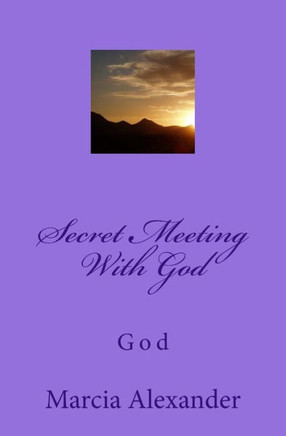 Secret Meeting With God: God