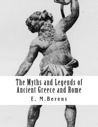 The Myths and Legends of Ancient Greece and Rome : 9781497538733