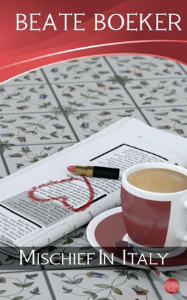 Mischief in Italy: A Romantic Comedy