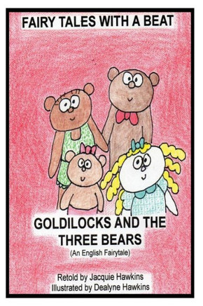 Goldilocks and the Three Bears: Retold English fairytale in rhyme