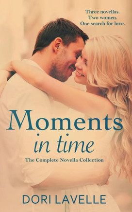 Moments In Time: The Complete Novella Collection