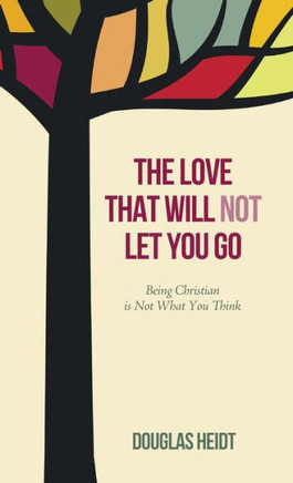 The Love that Will Not Let You Go : 9781498203531