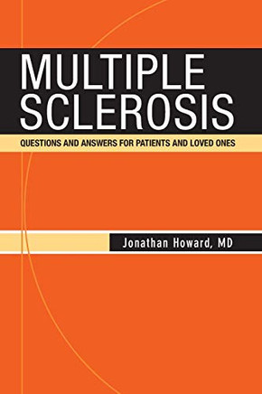 Multiple Sclerosis: Questions And Answers For Patients And Loved Ones