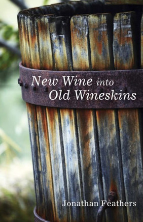 New Wine into Old Wineskins : 9781498221702