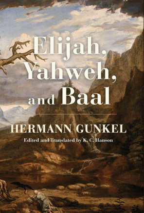 Elijah, Yahweh, and Baal : 9781498222693