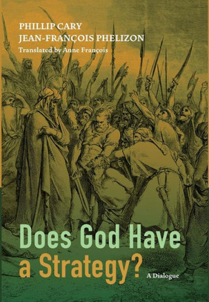 Does God Have a Strategy? : 9781498223973