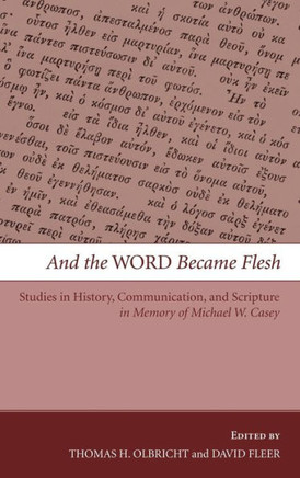 And the Word Became Flesh : 9781498253147