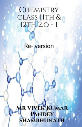 Chemistry Class 11Th & 12Th 2.O -1