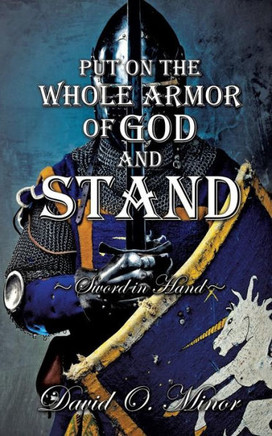Put on the Whole Armor of God and Stand