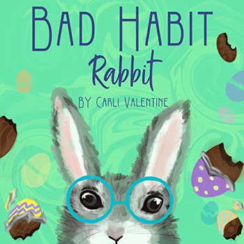 Bad Habit Rabbit: Enjoyable Easter Bunny Tale about a Rabbit Named Fluffy Bum