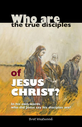 Who are the true disciples of Jesus Christ? : 9781498426237