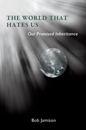The World that Hates Us