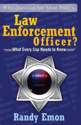 What Does God Say About Today's Law Enforcement Officer?