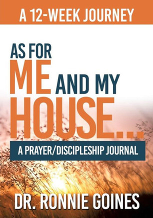 ""As For Me & My House..."" A Prayer and Discipleship Journal