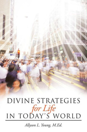 Divine Strategies for Life In Today's World