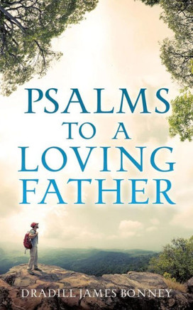 Psalms To A Loving Father