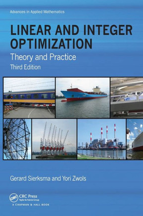 Linear and Integer Optimization: Theory and Practice, Third Edition