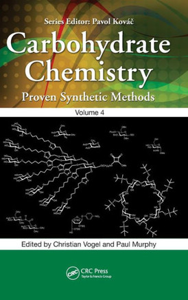Carbohydrate Chemistry: Proven Synthetic Methods, Volume 4