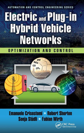 Electric and Plug-In Hybrid Vehicle Networks: Optimization and Control