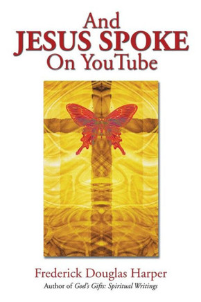 And Jesus Spoke on Youtube : 9781499005400