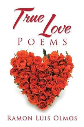 True Love Poems : 9781499007091