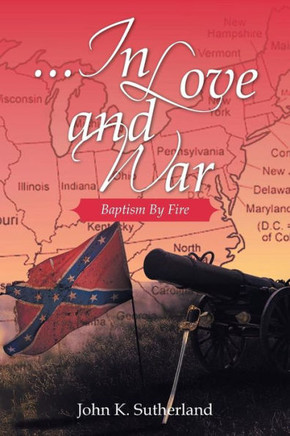 ...in Love and War: Baptism by Fire : 9781499011777