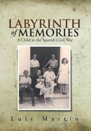 Labyrinth of Memories: A Child in the Spanish Civil War : 9781499016475