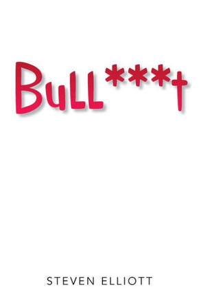 Bull***t : 9781499020069