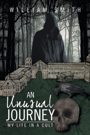 An Unusual Journey: My Life in a Cult : 9781499021547