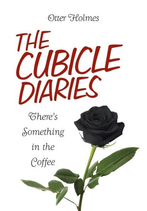 The Cubicle Diaries: There's Something in the Coffee : 9781499027006
