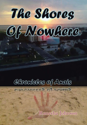 The Shores of Nowhere: Chronicles of Anais : 9781499030815