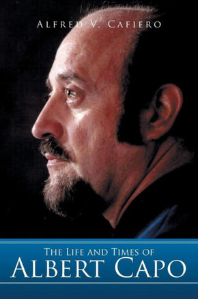 The Life and Times of Albert Capo : 9781499031430