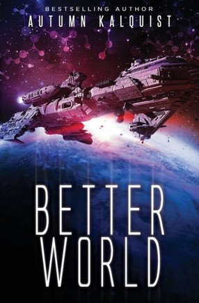 Better World: A Legacy Code Prequel (Fractured Era Legacy)