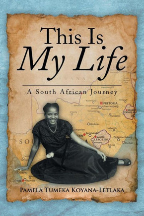 This Is My Life: A South African Journey : 9781499059182