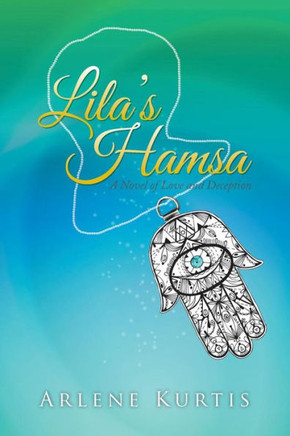 Lila's Hamsa: A Novel of Love and Deception : 9781499060409