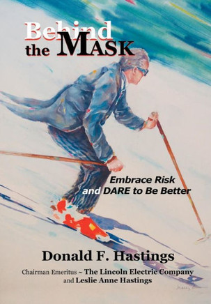 Behind the Mask: Embrace Risk and Dare to Be Better : 9781499071276
