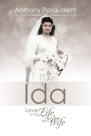 Ida: Love of My Life, My Wife : 9781499072952