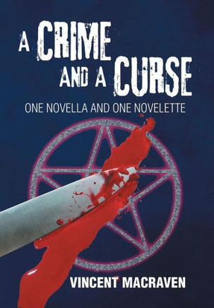 A Crime and a Curse: One Novella and One Novelette : 9781499082685