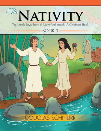 The Nativity: The Untold Love Story of Mary And Joseph: A Children's Book : 9781499082913