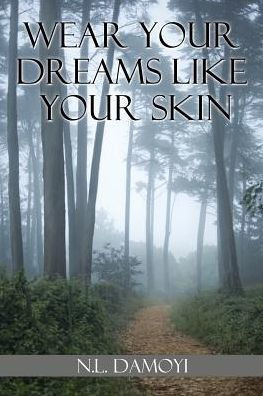 Wear Your Dreams Like Your Skin : 9781499093261