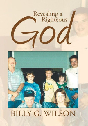 Revealing a Righteous God : 9781499095487